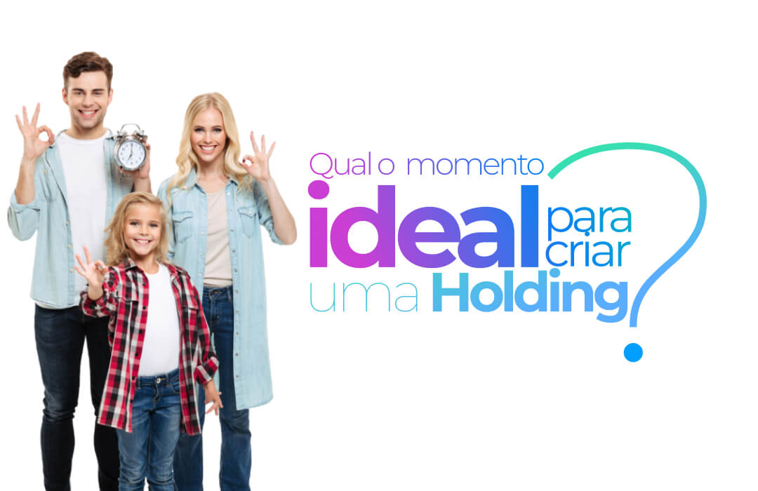 qual-momento-ideal-para-abrir-uma-holding-patrimonial